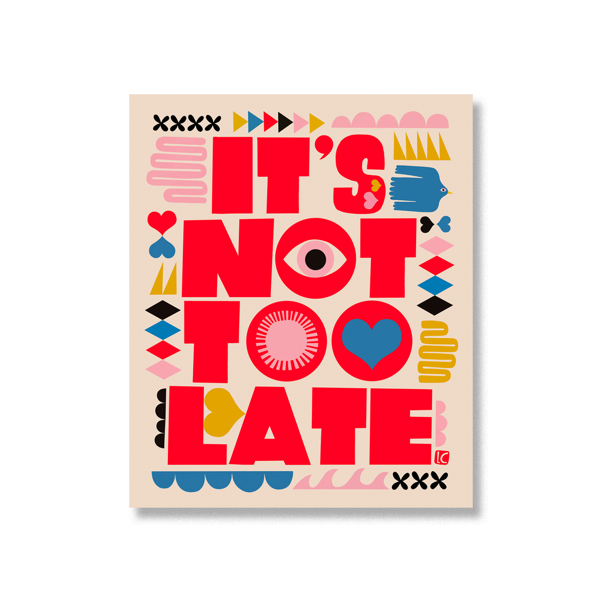 "It's Not Too Late" Sticker