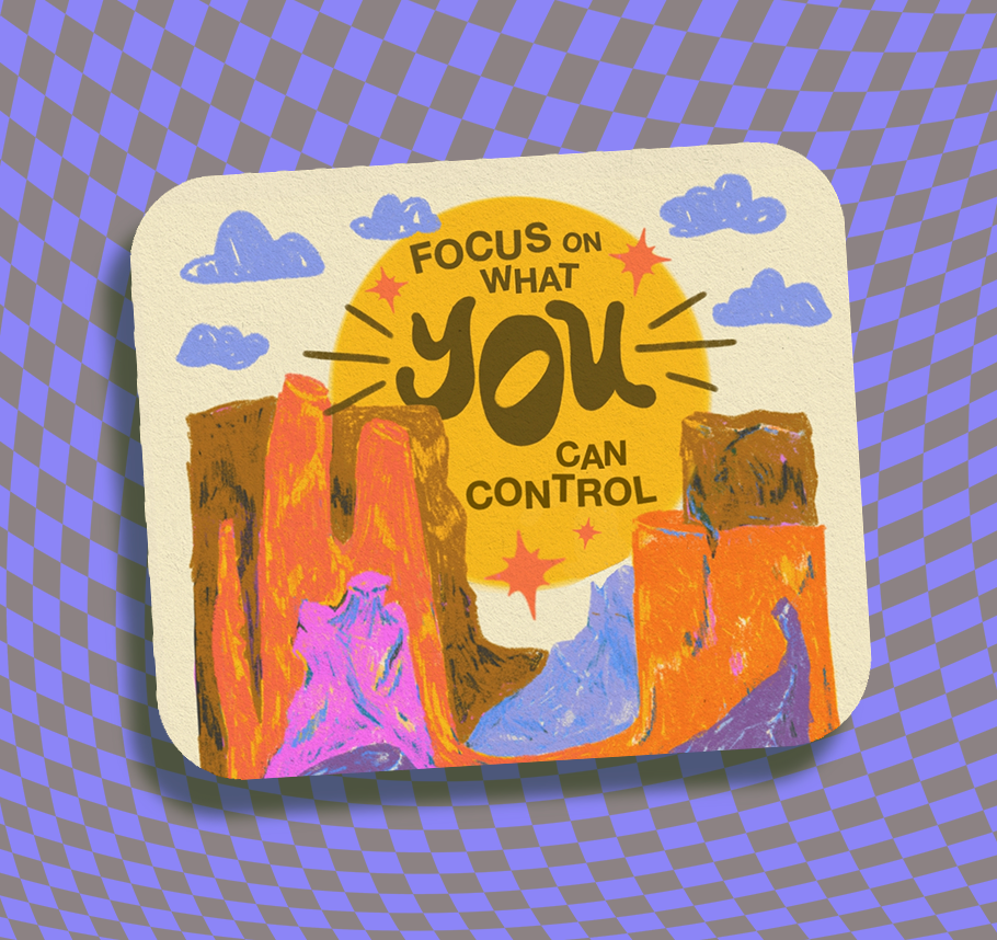 "Focus On What YOU Can Control" Sticker